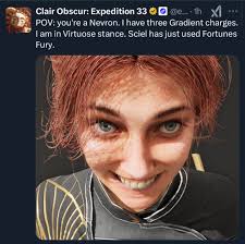 Clair Obscur: Expedition 33 @e. t POV: you DE 're a Nevron. have three  Gradient charges. lam in Virtuose stance. Sciel has just used Fortunes Fury.
