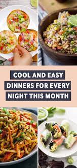 30 June Dinners That Require Little Or No Cooking Summer Recipes Dinner Cooking Dinner Refreshing Food
