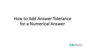 This video discusses multiple choice type questions. How To Add Answer Tolerance For A Numerical Answer Edulastic