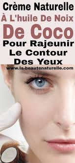 Creme Naturelle A L Huile De Noix De Coco Pour Rajeunir Le Contour Des Yeux Noix De Coco Huile De Noix De Coco Creme Contour Des Yeux