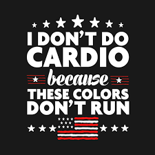 I Don T Do Cardio Because These Colors Don T Run 4th Of July Shirt Hoodie Sweater And V Neck T Shirt