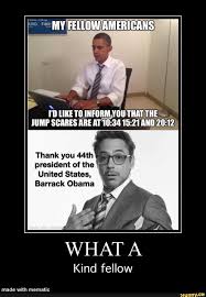 My Fellow Americans Rd Like To Inform You That The Jump Scares Are At 10 And Thank You 44th President Of The United States Barrack Obama Whata Kind Fellow