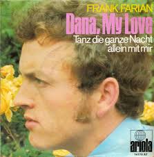 Maybe you would like to learn more about one of these? Frank Farian Dana My Love 1969 Vinyl Discogs