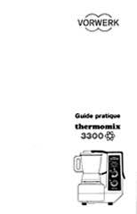 Bonsoir toutes et tous, je dispose d'un thermomix vorwerk tm3300 que nous n'osons plus utiliser car si nous sollicitons le thermostat, l'appareil disjoncte. Guide Pratique Thermomix 3300 Aryana Libris