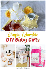 The best push present ideas for any new mom. Homemade Baby Gifts Over 15 Adorable Diy Baby Gift Ideas Leap Of Faith Crafting