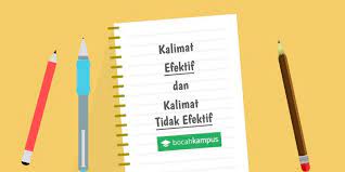Dalam penggunaan kalimat efektif secara umum kerap dijadikan sebuah kalimat yang dapat berfungsi guna mewakili suatu. 50 Contoh Kalimat Efektif Dan Tidak Efektif Lengkap