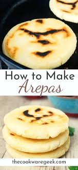 Authentic Venezuelan Arepas Recipe Arepas Venezolanas Recipe Arepas Recipe Arepas Mexican Food Recipes