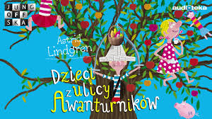 Sluchaj Za Darmo Dzieci Z Ulicy Awanturnikow Audiobook Youtube