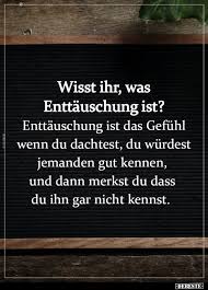 Wisst Ihr Was Enttauschung Ist Lustige Bilder Spruche Witze Echt Lustig