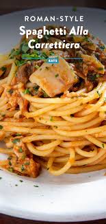 Roman Style Spaghetti Alla Carrettiera Tomato Tuna And Mushroom Pasta Recipe Recipe Serious Eats Recipes Pasta