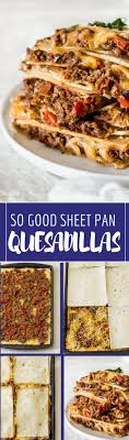 Quesadillas Sheet Pan Quesadilla Recipe Recipe Recipes Food Quesadilla