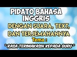 Contoh Pidato Bahasa Inggris Dengan Teks Suara Dan Artinya Thanks Speech To Teacher Youtube