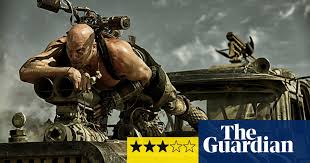 Fury road is the fourth film in the mad max film series; Mad Max Fury Road Review Beware Of Battle Fatigue Mad Max Fury Road The Guardian