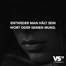 Entweder Man Halt Sein Wort Oder Seinen Mund Visual Statements Spruche Spruche Zitate Lebensweisheiten Spruche