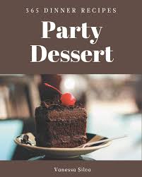 They feature apples, pears, caramel — and plenty of warm baking spices. 365 Dinner Party Dessert Recipes From The Dinner Party Dessert Cookbook To The Table Amazon De Silva Vanessa Fremdsprachige Bucher