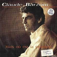 Déjà qu'il n'y en a. Claude Barzotti Artiste Sa Discographie Sur B M