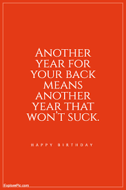 But it's often the same message: 40 Funny Birthday Messages Wishes Quotes Explorepic