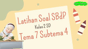 Kunci jawaban tematik kelas 3 tema 7 halaman 70. Latihan Soal Sbdp Kelas 2 Tema 7 Subtema 4 Youtube