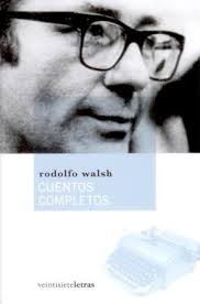 5 libros para conocer a rodolfo walsh variaciones en rojo. Cuentos Completos Rodolfo Walsh Por Walsh Rodolfo 9788492720064 Distribuidora Waldhuter Libros