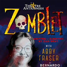 ZOMBLET IS A HILARIOUS PLAY FULL OF ZOMBIE MAYEM AND SPOOKY FUN!” ~ Abby  Fraser/Bernardo Don't miss this cast of creatures bringing you the zombiest  romp through Shakespeare you'll ever see! 📸