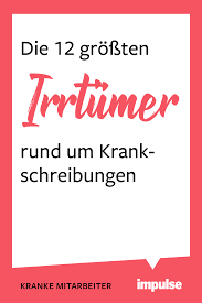Krankschreibung Ein Arbeitsrechtler Klart Irrtumer Auf Impulse Personalfuhrung Arbeitssuche Fuhrungsqualitaten