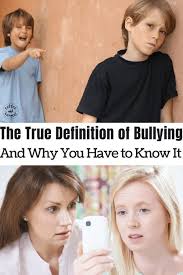 The True Definition Of Bullying And Why You Have To Know It Child Bullying Bullying Bullying Prevention