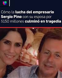 El empresario inmobiliario Sergio Pino estaba separado de su esposa Tatiana  Pino, quien en abril de 2022 le solicitó el divorcio. La fortuna del  matrimonio estaba valuada en $153 millones, aproximadamente. Ella