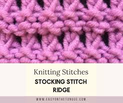 Aug 19, 2020 · beanies and stocking caps are always a favorite knitting project and these free hat knitting patterns are sure to delight the knitter and the wearer! How To Knit Stocking Stitch Ridge Knitting Stitches