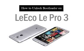 Leeco le pro3 elite unlock . How To Unlock Bootloader On Leeco Le Pro 3