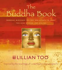 The Buddha Book: Buddhas, blessings, prayers, and rituals to grant you  love, wisdom, and healing eBook by Lillian Too