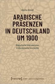 Beck jahrhundert zu ende gegangen. Arabische Prasenzen In Deutschland Um 1900 Bei Transcript Verlag