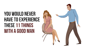 You Would Never Have To Experience These 11 Things With A Good Man Relationship Rules