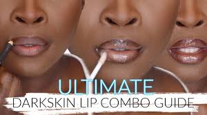 The Ultimate Dark Skin Lip Combo Guide Lip Book Youtube Dark Skin Lipstick For Dark Skin Lip Book