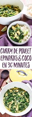 Curry De Poulet Epinards Et Coco En 30 Minutes Recette Chocolate Zucchini Recette Recette Recette Poulet Recettes De Cuisine