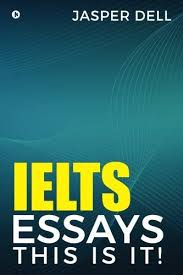 Download Pdf Ielts Essays This Is It Free Epub Mobi Ebooks Books To Read Essay Ebooks