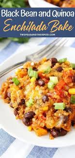 Black Bean And Quinoa Enchilada Bake Quinoa Enchilada Bake Enchilada Bake Recipes