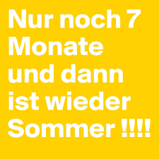 Die antwort auf diese frage kann je… Nur Noch 7 Monate Und Dann Ist Wieder Sommer Post By Luenchen On Boldomatic