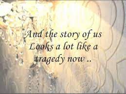 The Story Of Us Taylor Swift Lyrics Youtube