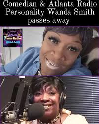 REMEMBERING WANDA SMITH Name: Wanda Smith Born: October 11, 1966 Died:  October 12, 2024 🕊️ Atlanta radio personality and comedian Wanda Smith has  passed away. Her daughter Janice confirmed the news to