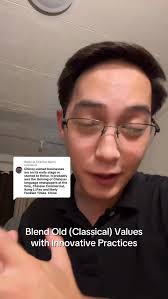 Blend Old (Classical) Values with Innovative Practices #fyp #atsiakjustin  #fypシ゚viral #filchi🇨🇳🇵🇭