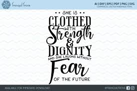 Download She Is Clothed With Strength And Dignity Graphic By Lori Peters Creative Fabrica She Is Clothed Online Print Shop Free Design Resources PSD Mockup Templates