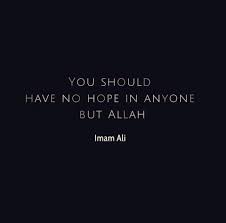 The Only Limits In Life Are The Ones You Make Meaning In Urdu You Should Have No Hope In Anyone But Allah Imam Ali Saying Ali Quotes Inspirational Quotes Imam Ali Quotes