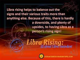 Your ascendant sign is cancer, which means that, at first glance, people feel the influence of cancer on your outward appearance it may be different from your inner self, which defined by your sun sign. Libra Rising Personality Traits Of Libra Ascendant 12 Rising Signs