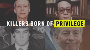 Killers Born of Privilege