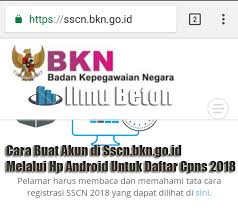 It was owned by several entities, from badan. Cara Buat Akun Di Sscn Bkn Go Id Melalui Hp Android Untuk Daftar Cpns Ilmu Beton
