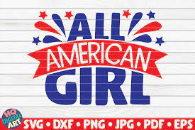 All American Girl Svg 4th Of July Quote By Hqdigitalart Thehungryjpeg Com