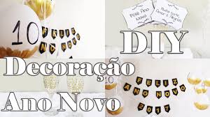 Diy Ideias De Decoracao Para Festa Ano Novo Reveillon New Years Eve Decor Diyfestas Youtube