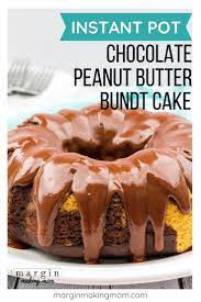 Instant Pot Peanut Butter And Chocolate Bundt Cake Recipe Easy Bundt Cake Recipes Box Cake Recipes Pot Cakes