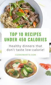 Top 10 Healthy Recipes Under 450 Calories Cook Smarts Easy Healthy Recipes Healthy Recipes Smart Meals