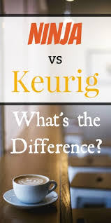 Ninja Coffee Bar Vs Keurig The Ultimate Showdown The